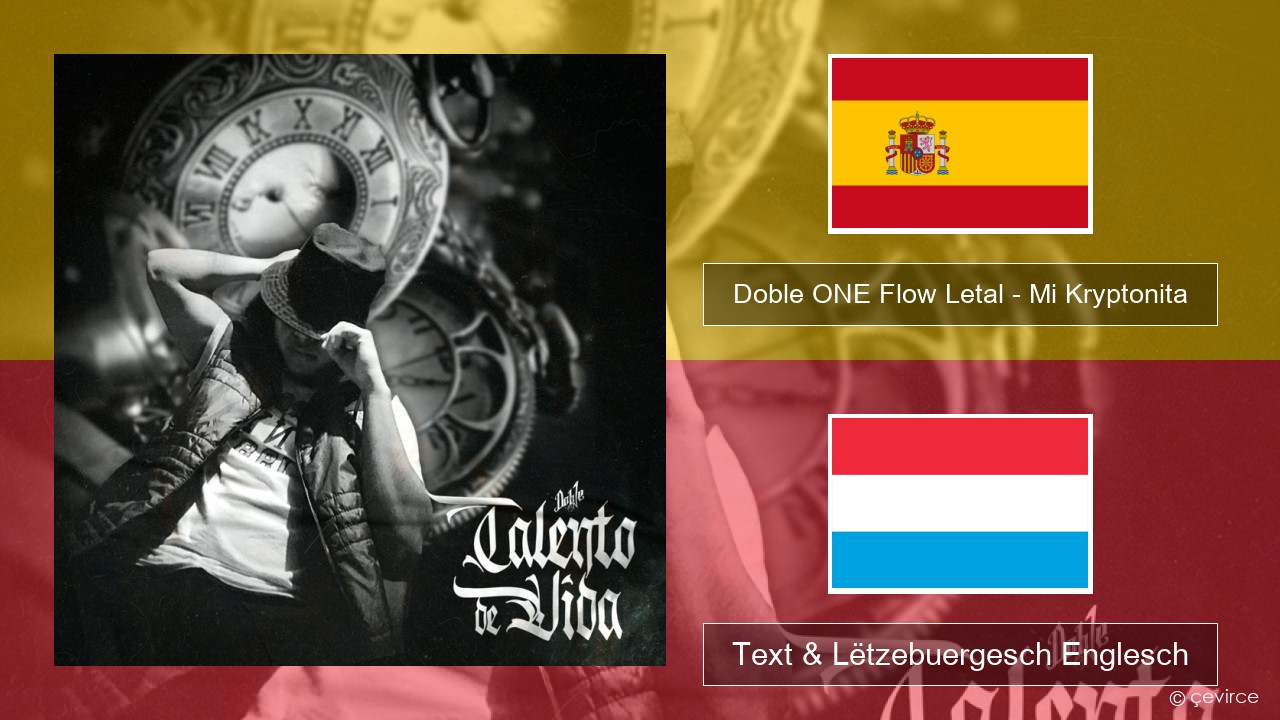 Doble ONE Flow Letal – Mi Kryptonita Spuenesch Text & Lëtzebuergesch Englesch