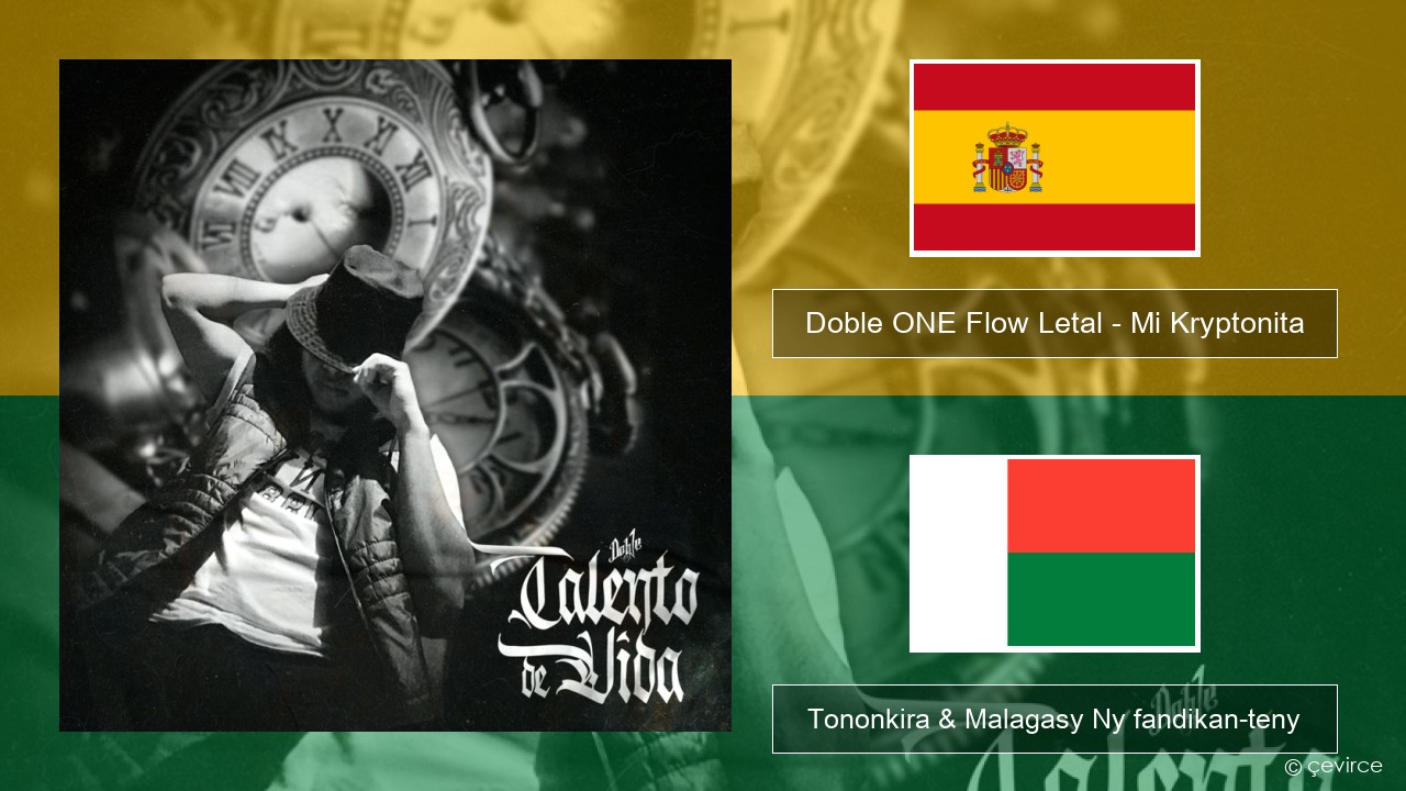 Doble ONE Flow Letal – Mi Kryptonita Espaniola Tononkira & Malagasy Ny fandikan-teny