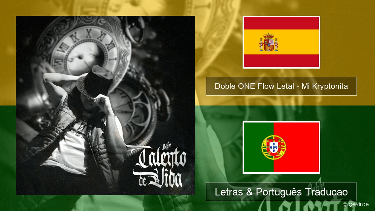 Doble ONE Flow Letal – Mi Kryptonita Espanhol Letras & Português Traducao