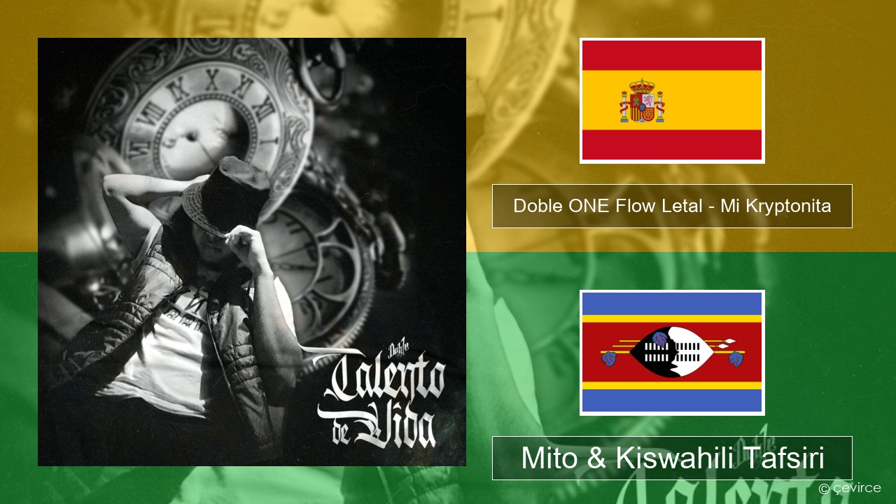 Doble ONE Flow Letal – Mi Kryptonita Kihispania Mito & Kiswahili Tafsiri