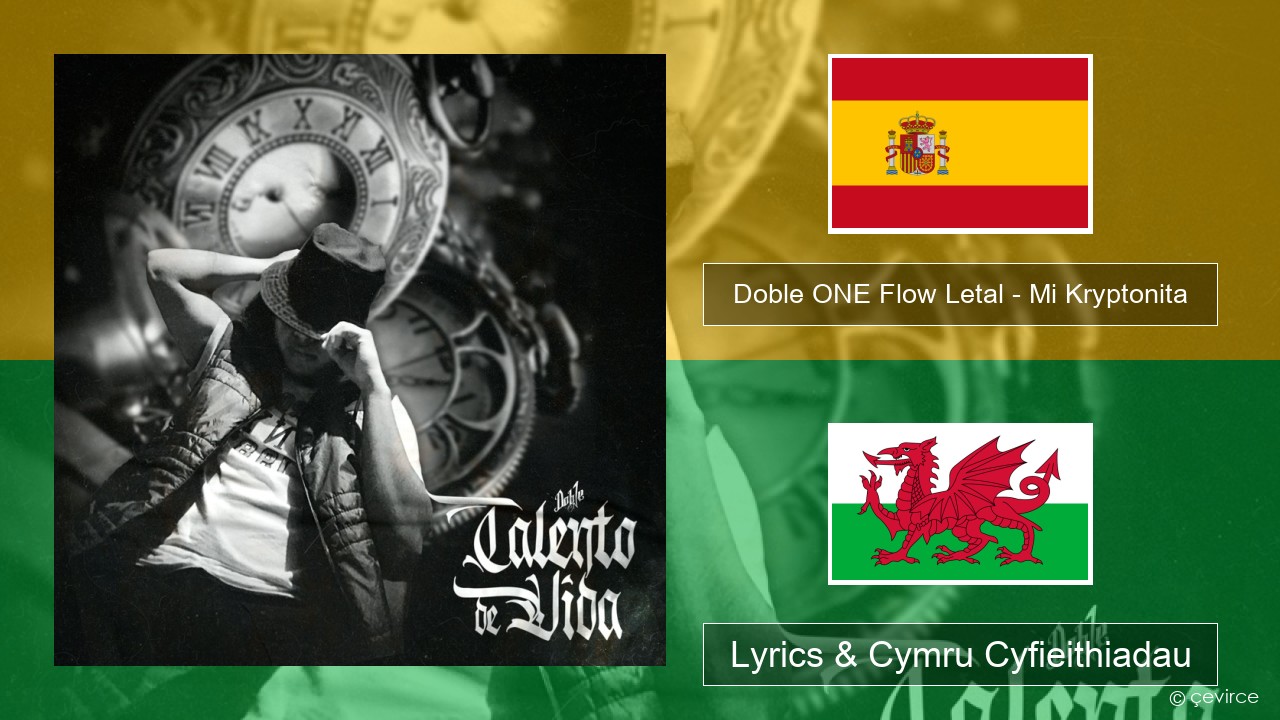 Doble ONE Flow Letal – Mi Kryptonita Sbaeneg Lyrics & Cymru Cyfieithiadau