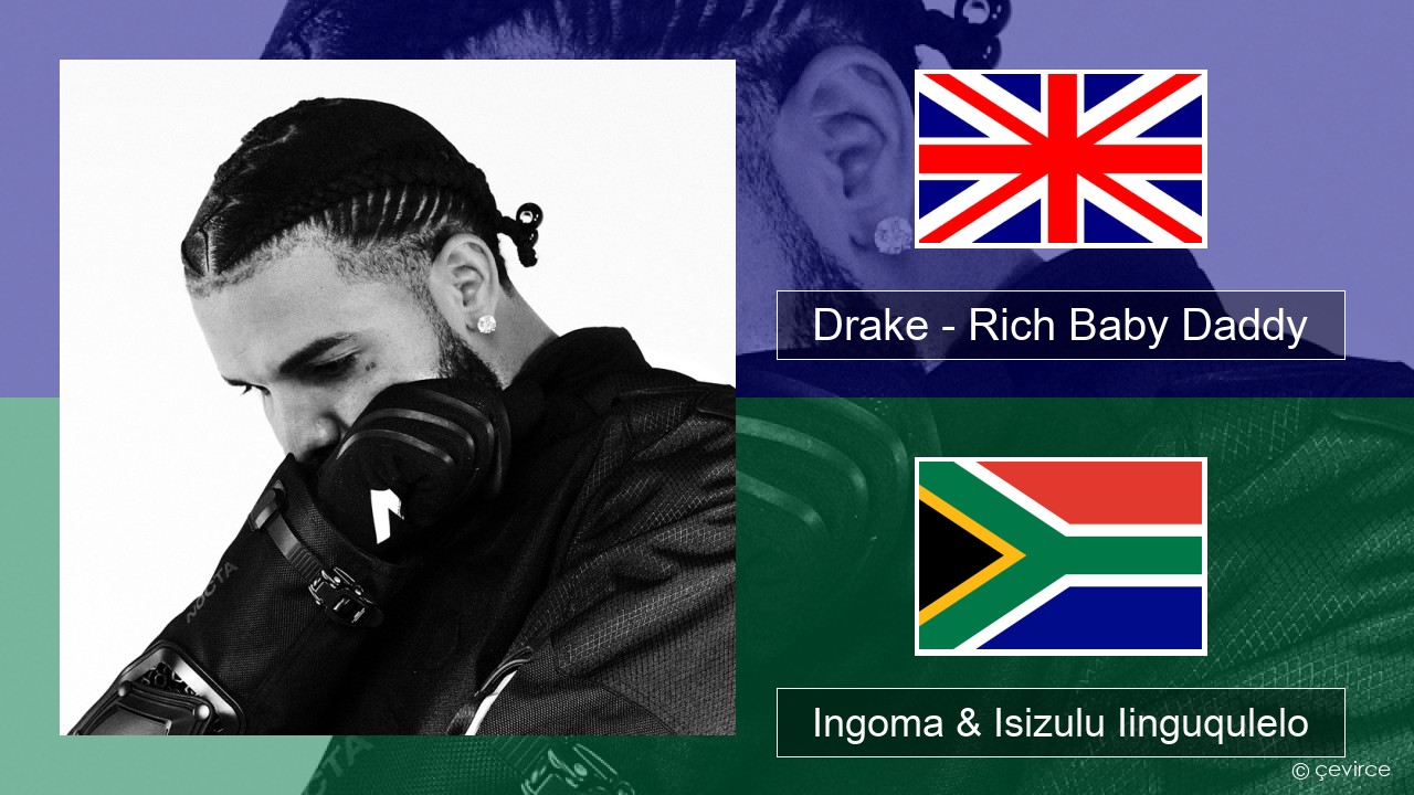 Drake – Rich Baby Daddy (feat. Sexyy Red & SZA) Isixhosa Ingoma & Isizulu Iinguqulelo