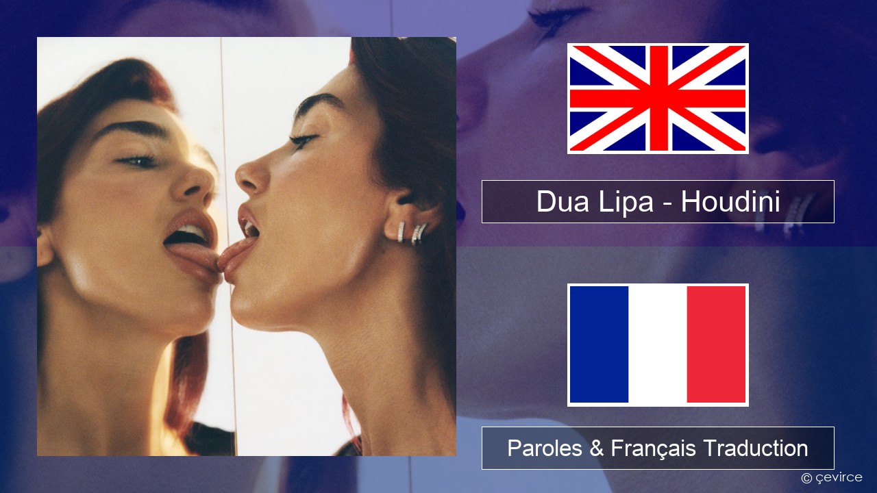 Dua Lipa – Houdini Anglais Paroles & Français Traduction