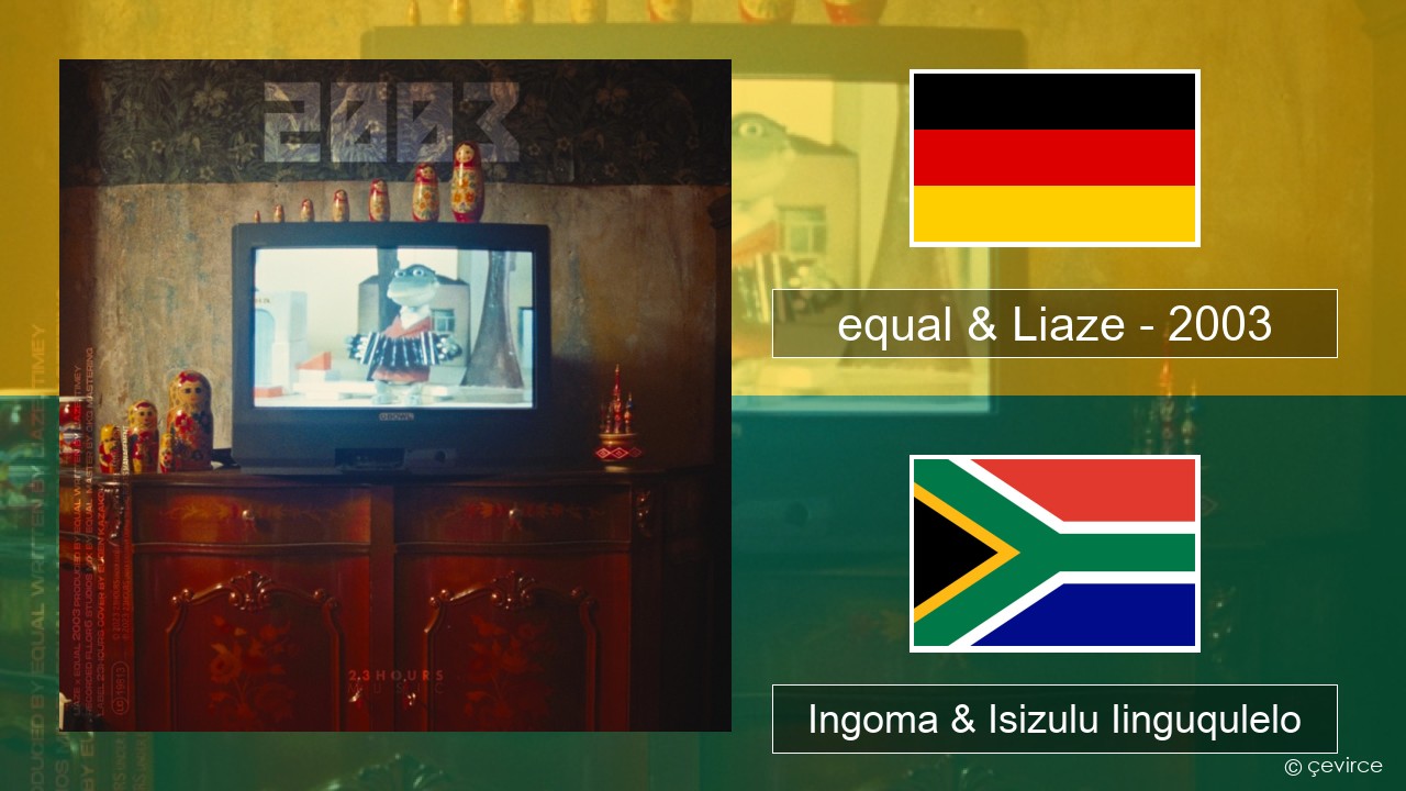 equal & Liaze – 2003 Isijamani Ingoma & Isizulu Iinguqulelo