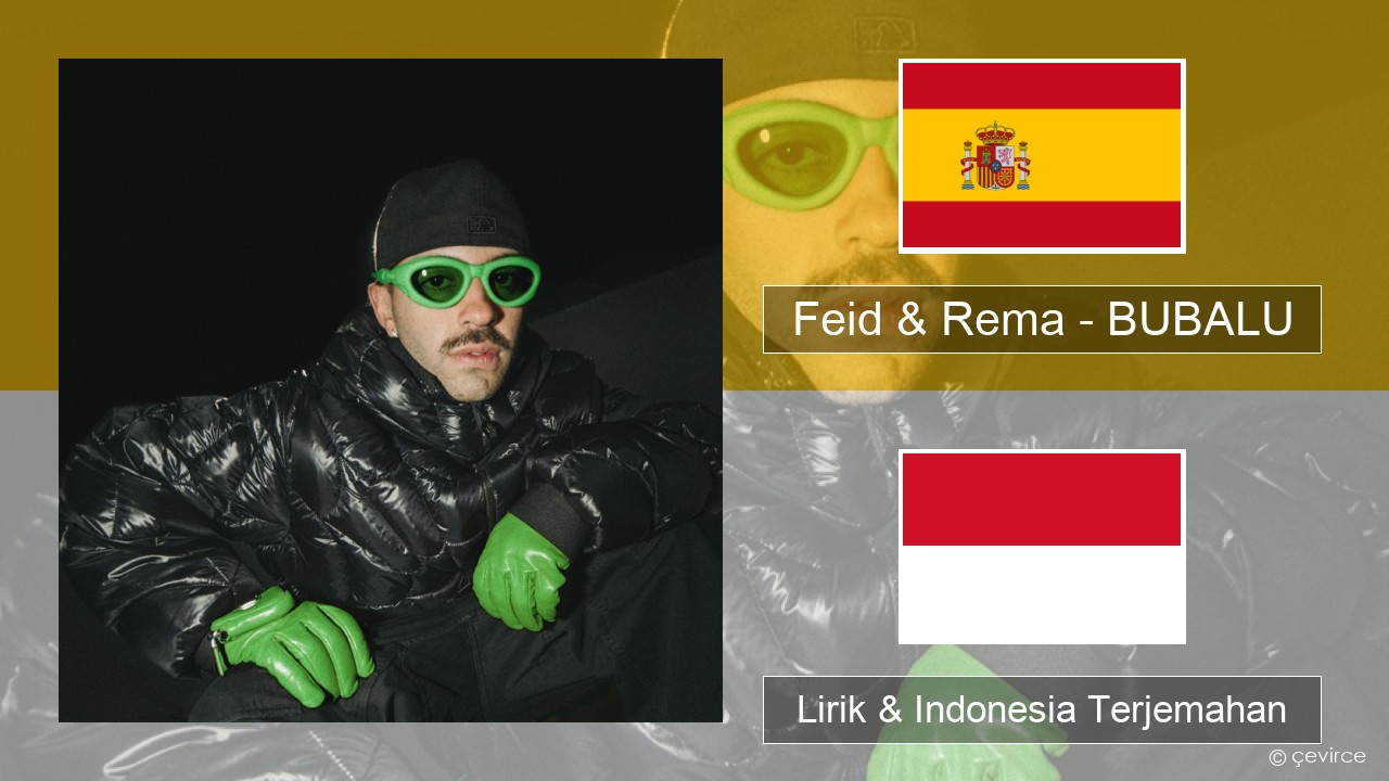 Feid & Rema – BUBALU Spanyol Lirik & Indonesia Terjemahan