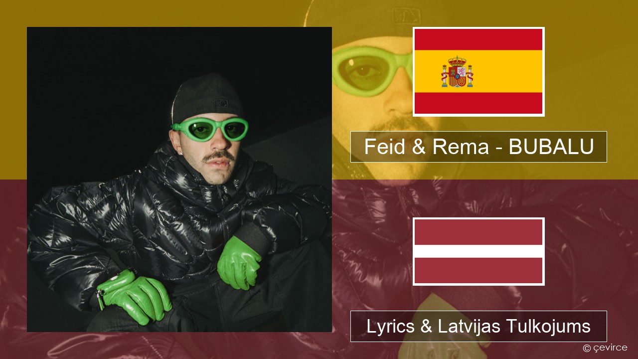 Feid & Rema – BUBALU Spāņu Lyrics & Latvijas Tulkojums