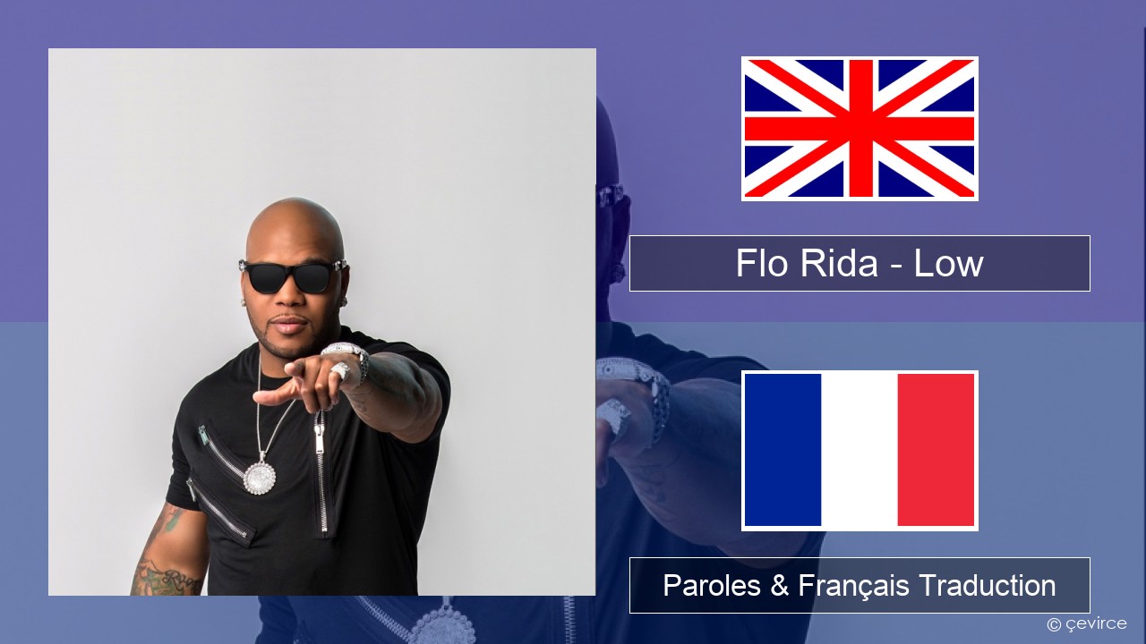 Flo Rida – Low (feat. T-Pain) Anglais Paroles & Français Traduction