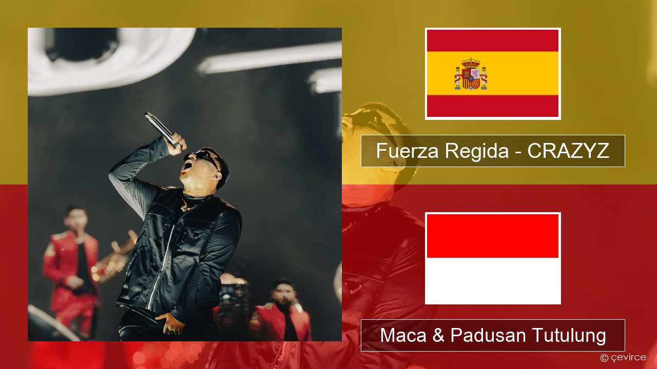 Fuerza Regida – CRAZYZ Spanyol Maca & Padusan Tutulung