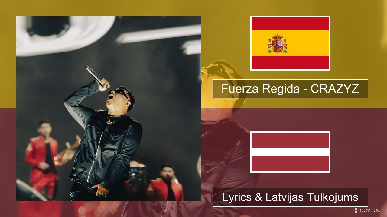 Fuerza Regida – CRAZYZ Spāņu Lyrics & Latvijas Tulkojums