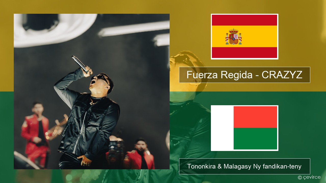 Fuerza Regida – CRAZYZ Espaniola Tononkira & Malagasy Ny fandikan-teny