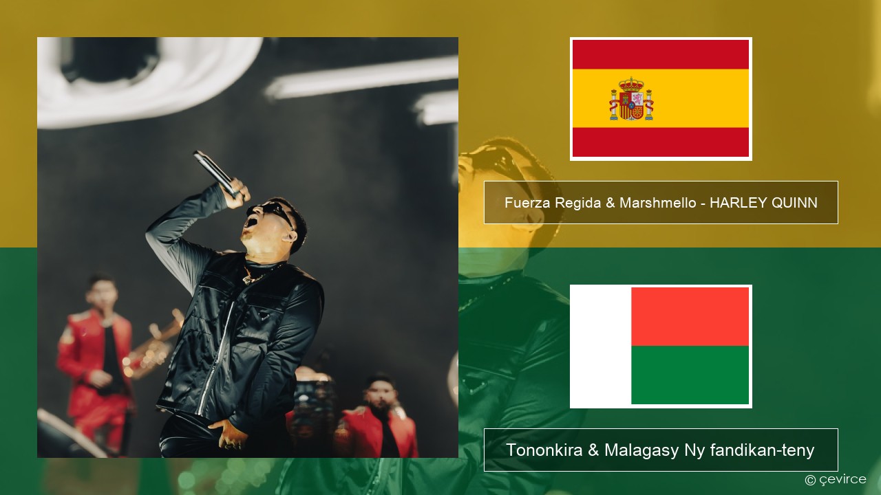 Fuerza Regida & Marshmello – HARLEY QUINN Espaniola Tononkira & Malagasy Ny fandikan-teny