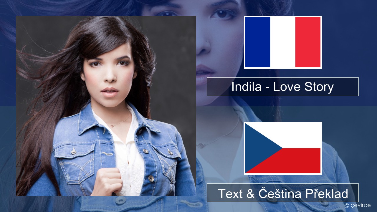 Indila – Love Story Francouzský Text & Čeština Překlad