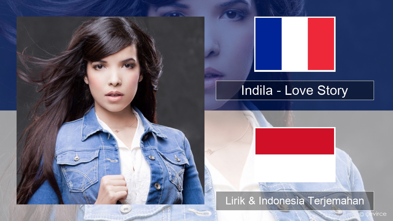 Indila – Love Story Prancis Lirik & Indonesia Terjemahan