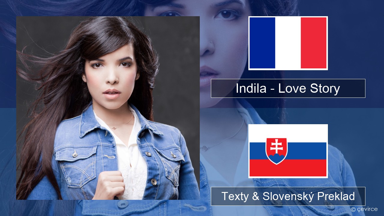 Indila – Love Story Francúzsky Texty & Slovenský Preklad