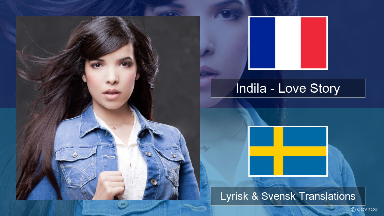 Indila – Love Story Fransk Lyrisk & Svensk Translations