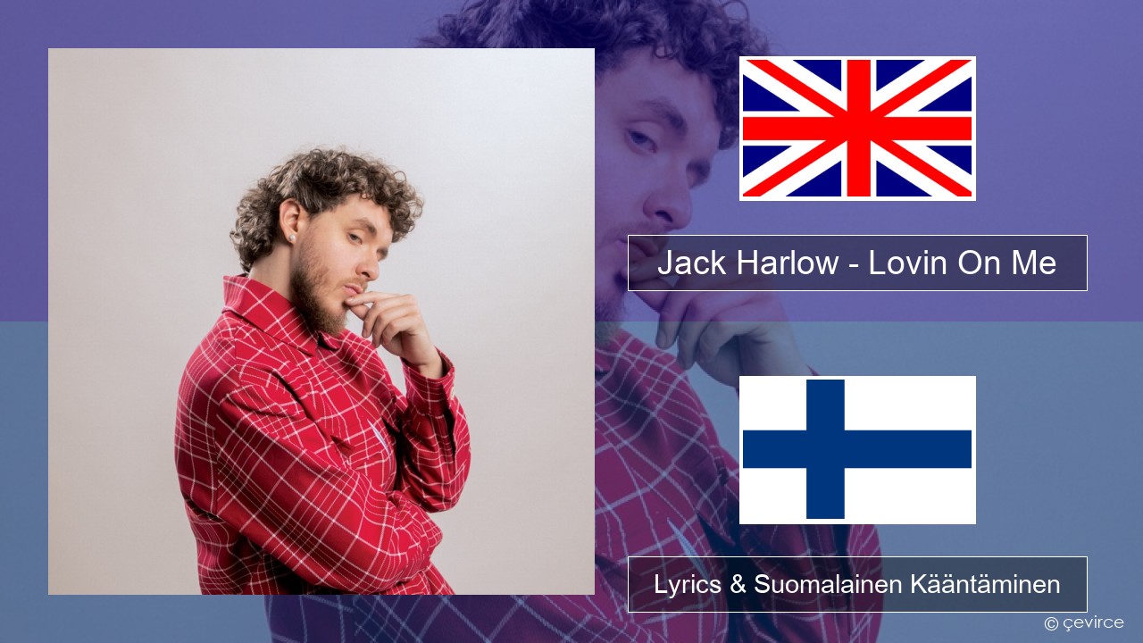 Jack Harlow – Lovin On Me Englanti Lyrics & Suomalainen Kääntäminen