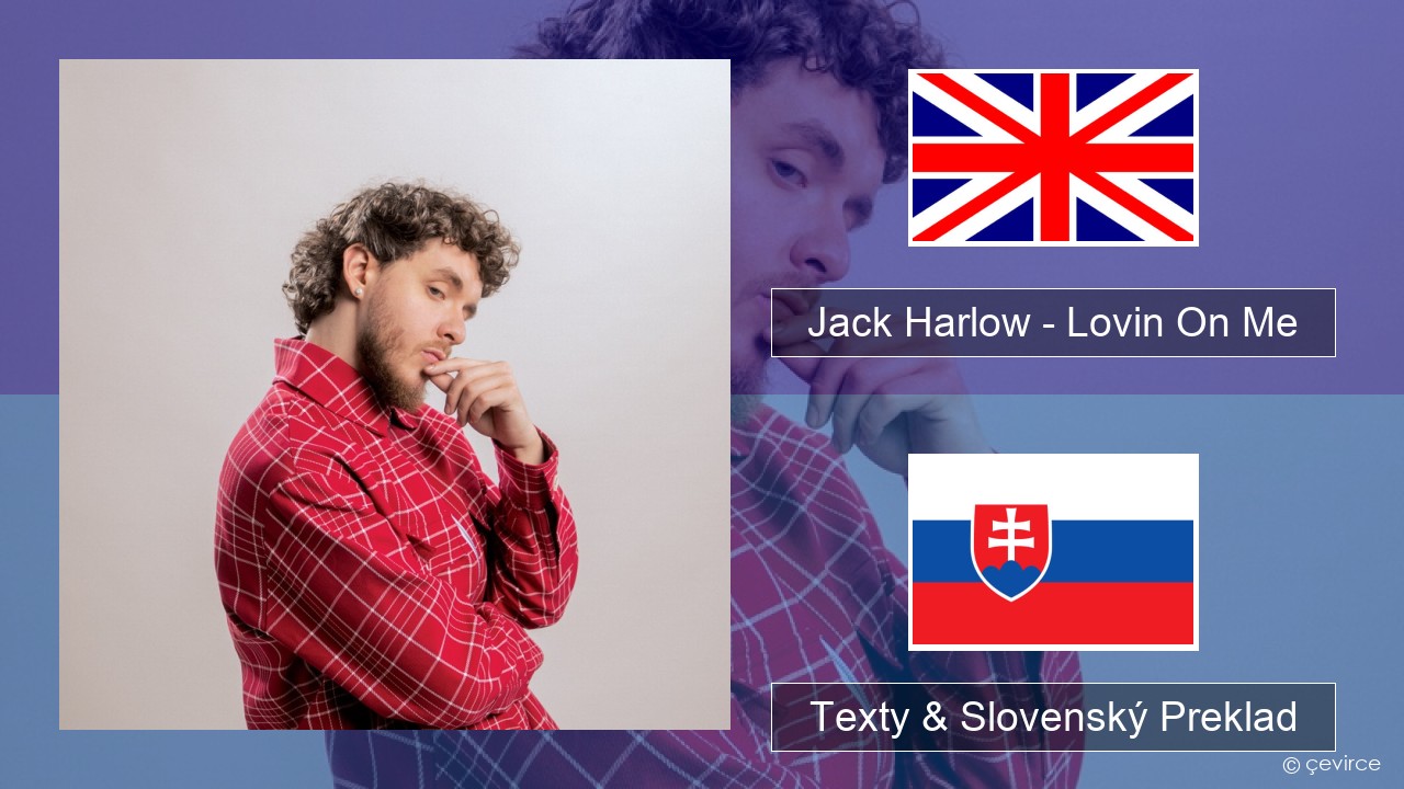 Jack Harlow – Lovin On Me Anglický Texty & Slovenský Preklad