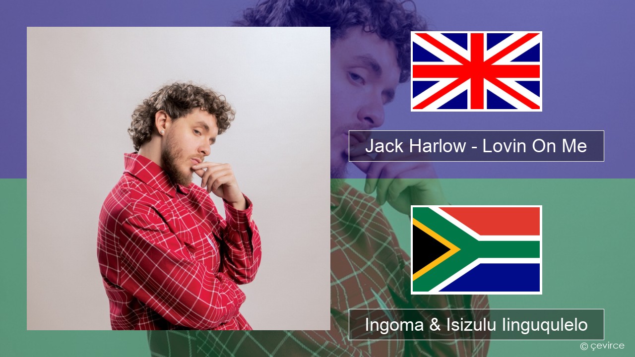 Jack Harlow – Lovin On Me Isixhosa Ingoma & Isizulu Iinguqulelo