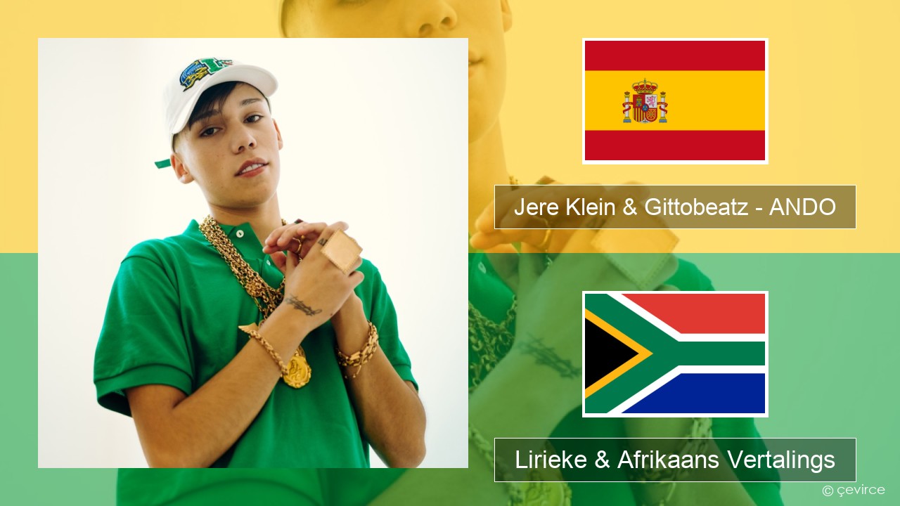 Jere Klein & Gittobeatz – ANDO Spaanse Lirieke & Afrikaans Vertalings