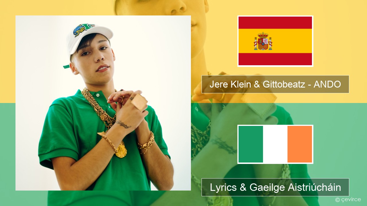 Jere Klein & Gittobeatz – ANDO Spáinnis Lyrics & Gaeilge Aistriúcháin