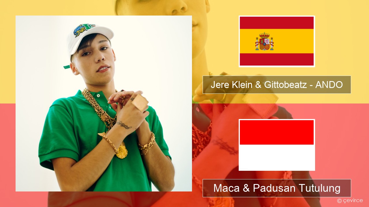 Jere Klein & Gittobeatz – ANDO Spanyol Maca & Padusan Tutulung