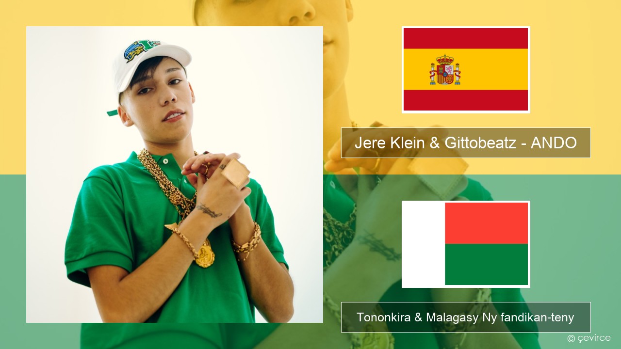 Jere Klein & Gittobeatz – ANDO Espaniola Tononkira & Malagasy Ny fandikan-teny