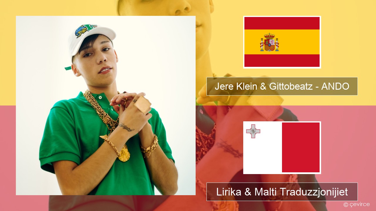 Jere Klein & Gittobeatz – ANDO Spanjol Lirika & Malti Traduzzjonijiet