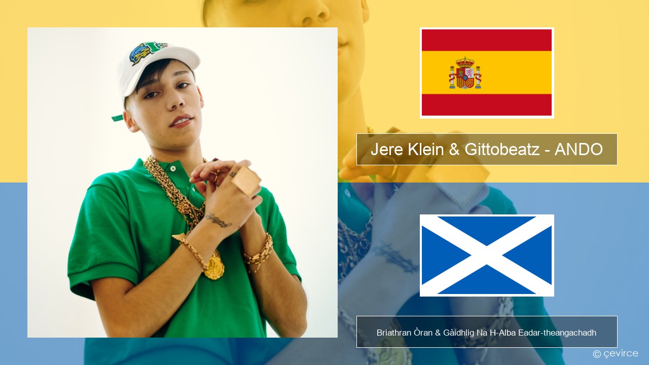 Jere Klein & Gittobeatz – ANDO S e Briathran Òran & Gàidhlig Na H-Alba Eadar-theangachadh