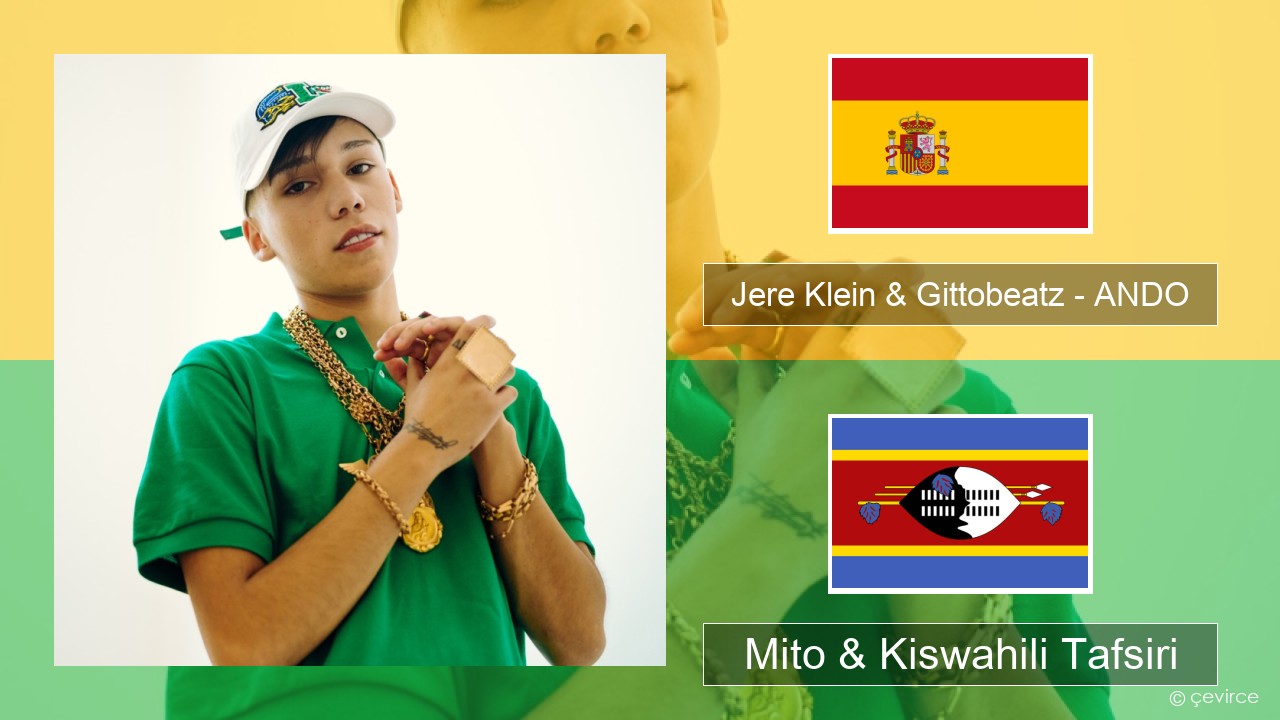 Jere Klein & Gittobeatz – ANDO Kihispania Mito & Kiswahili Tafsiri