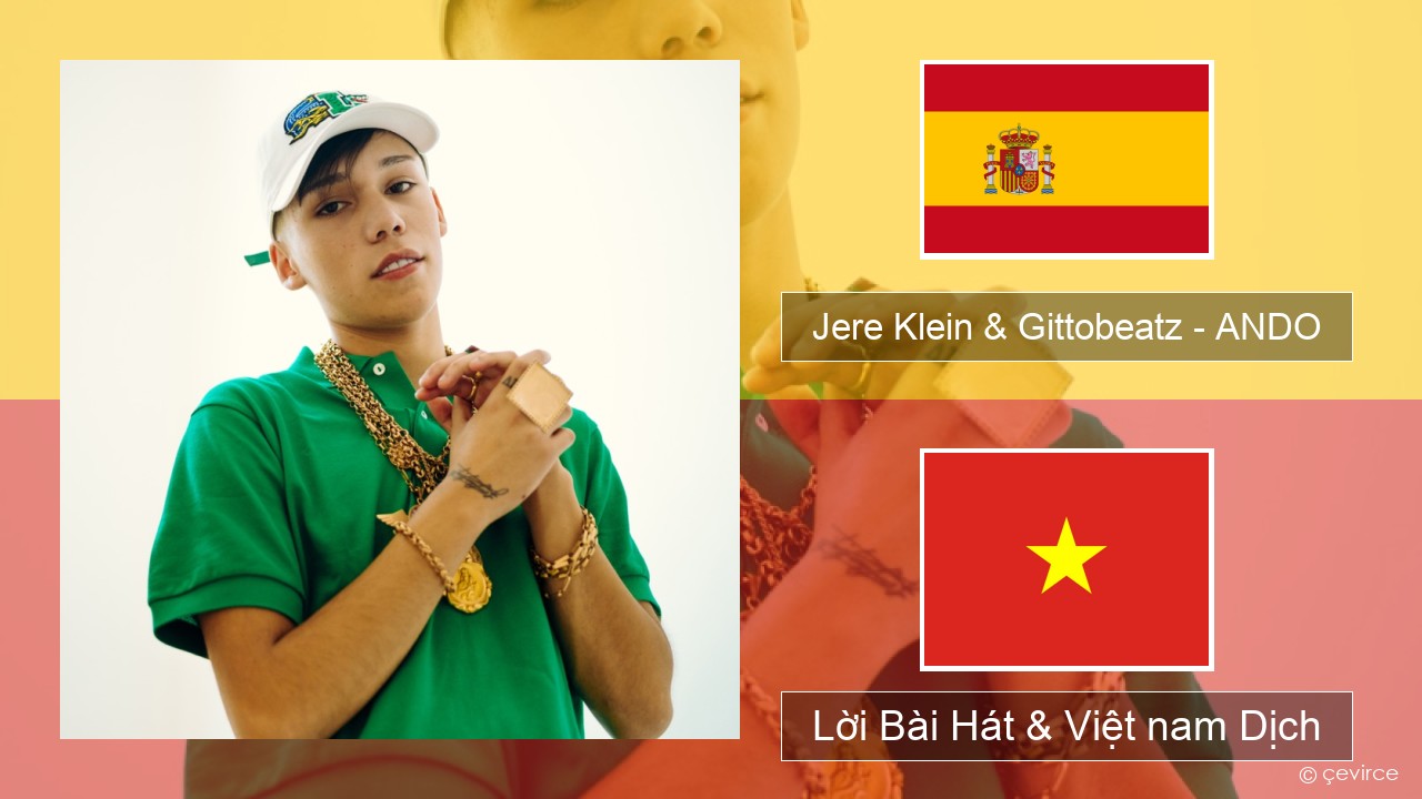 Jere Klein & Gittobeatz – ANDO Tiếng tây ban nha Lời Bài Hát & Việt nam Dịch