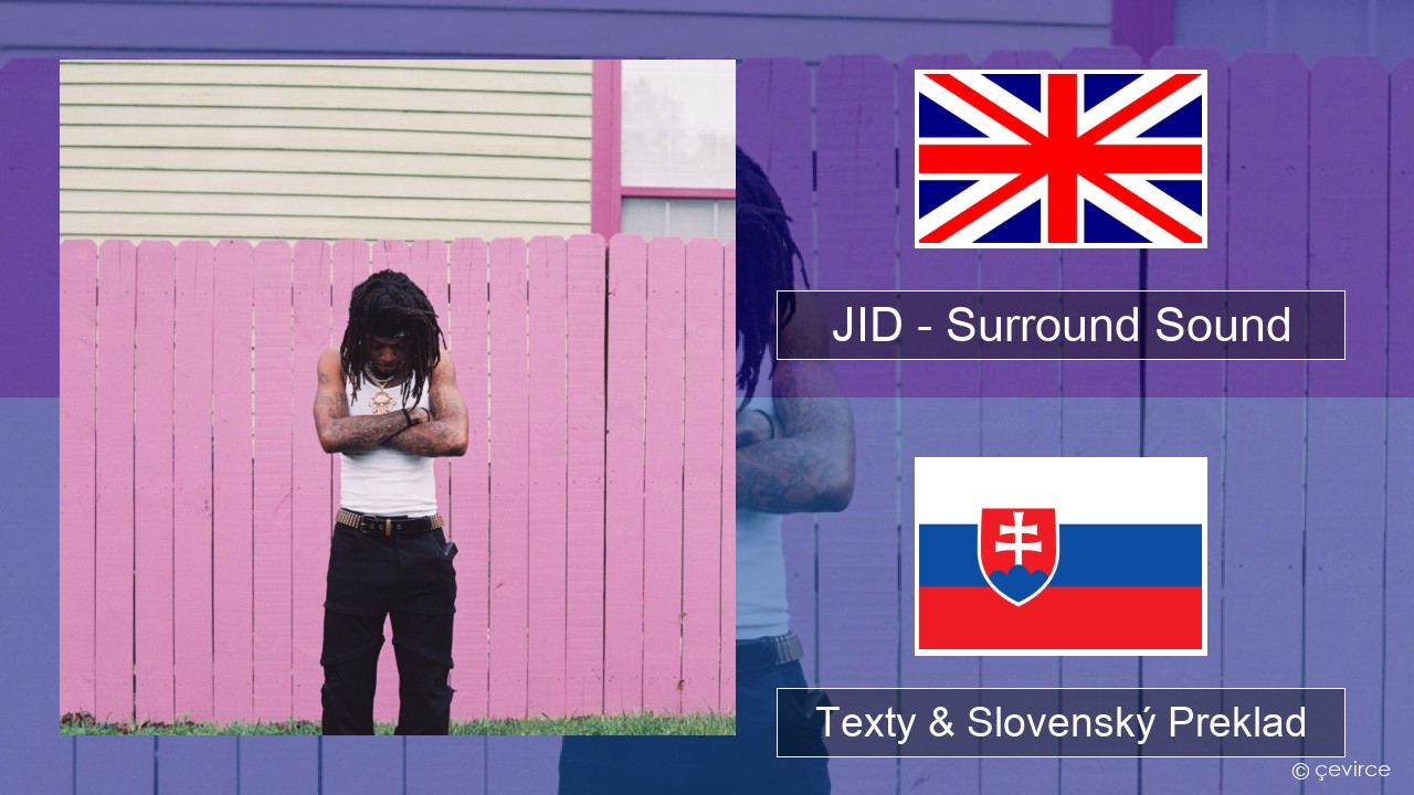 JID – Surround Sound (feat. 21 Savage & Baby Tate) Anglický Texty & Slovenský Preklad