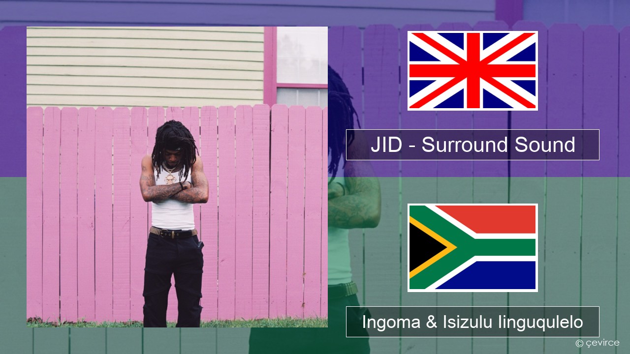 JID – Surround Sound (feat. 21 Savage & Baby Tate) Isixhosa Ingoma & Isizulu Iinguqulelo