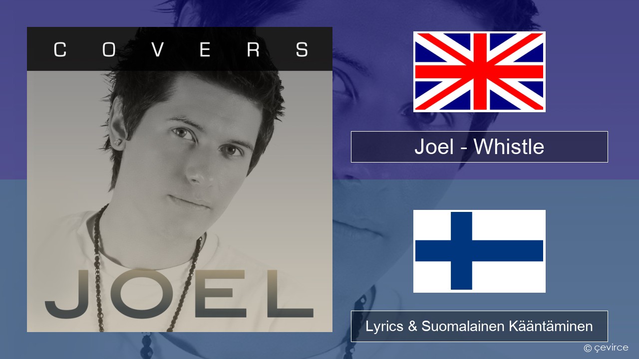 Joel – Whistle Englanti Lyrics & Suomalainen Kääntäminen