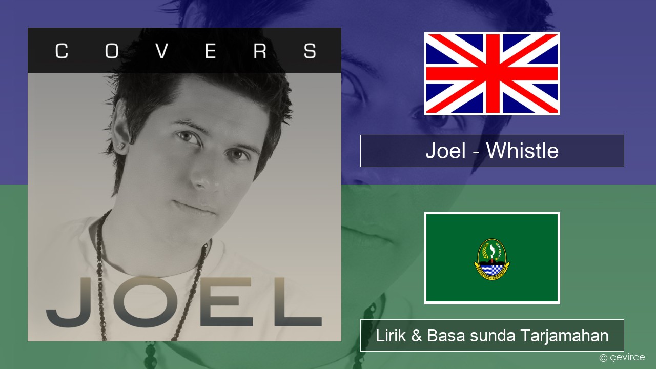 Joel – Whistle Basa inggris Lirik & Basa sunda Tarjamahan