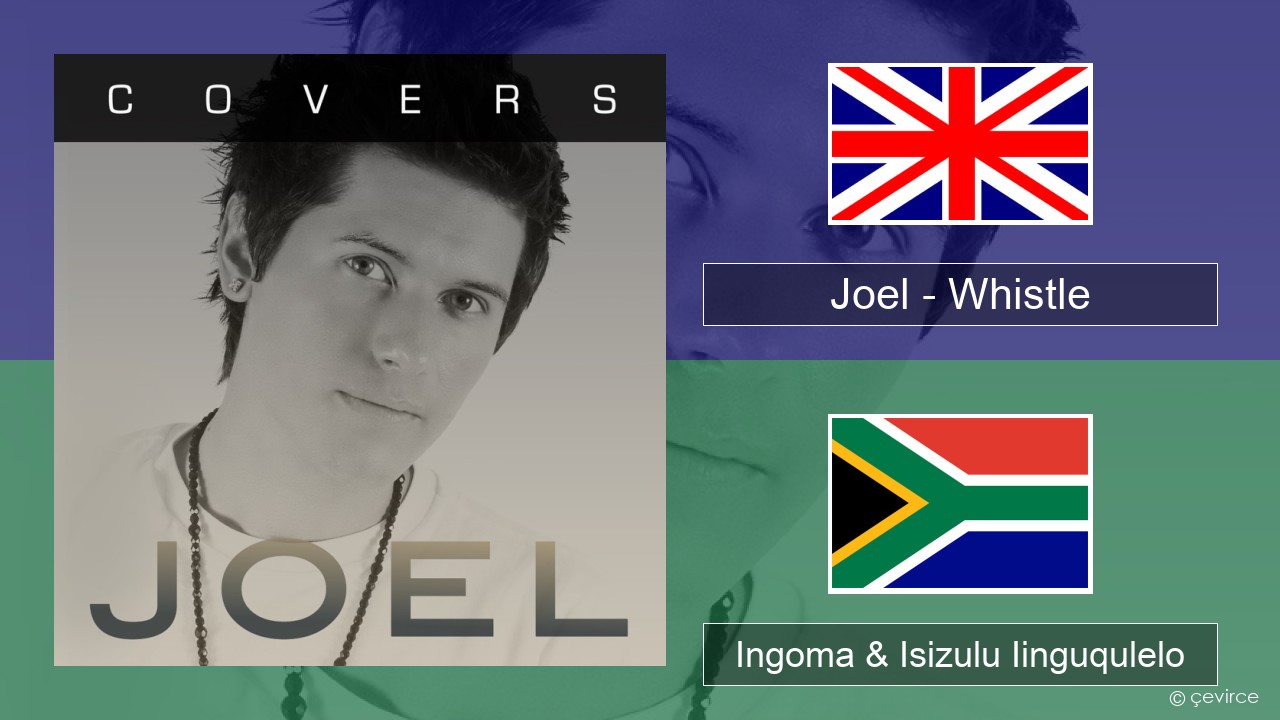 Joel – Whistle Isixhosa Ingoma & Isizulu Iinguqulelo