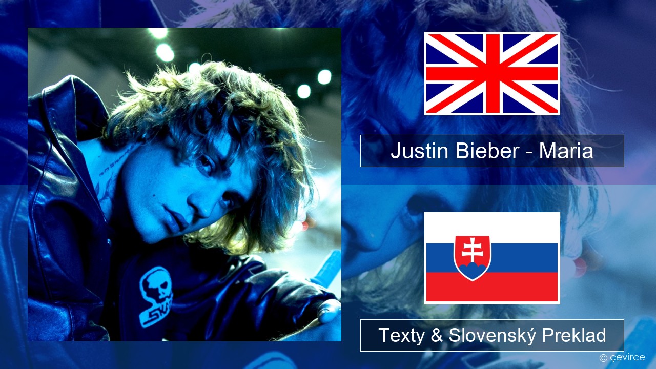 Justin Bieber – Maria Anglický Texty & Slovenský Preklad