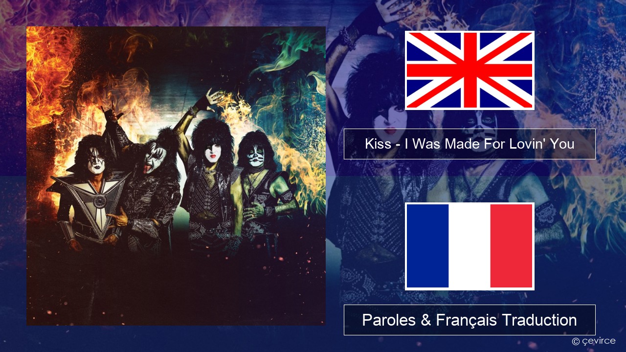 Kiss – I Was Made For Lovin’ You Anglais Paroles & Français Traduction