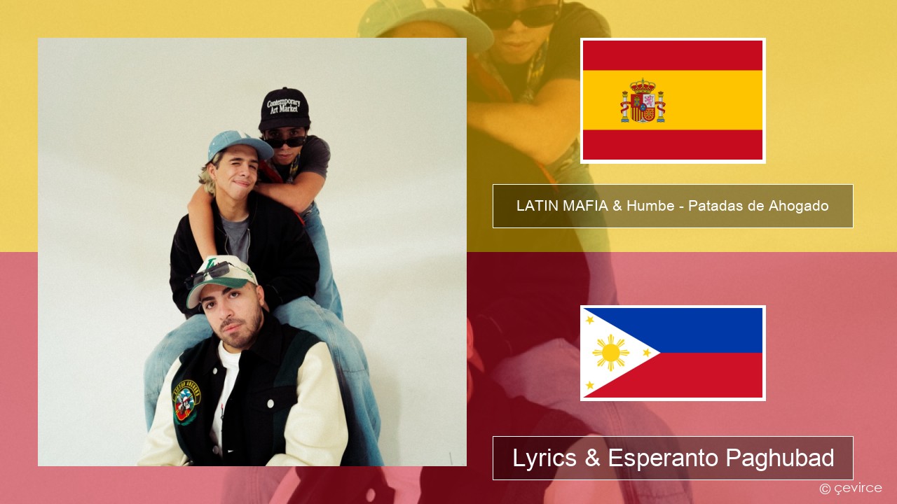 LATIN MAFIA & Humbe – Patadas de Ahogado Espanya Lyrics & Esperanto Paghubad