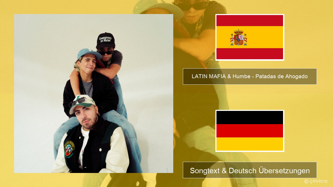 LATIN MAFIA & Humbe – Patadas de Ahogado Spanisch Songtext & Deutsch Übersetzungen