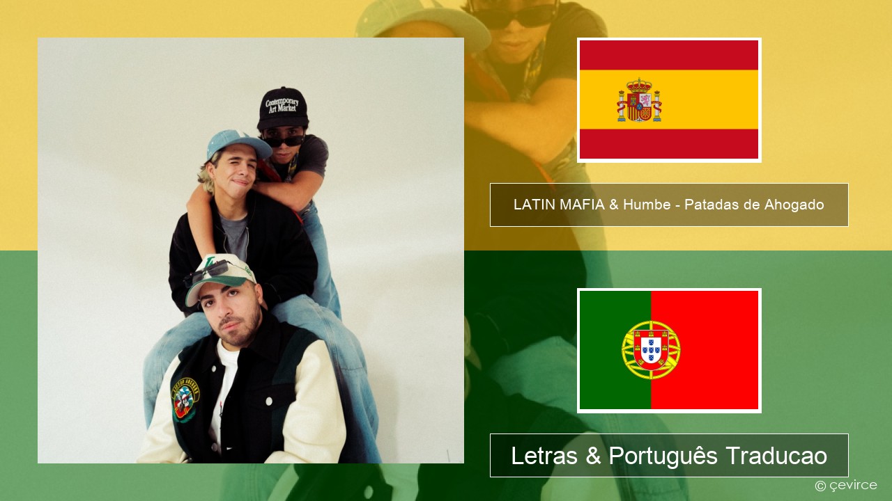 LATIN MAFIA & Humbe – Patadas de Ahogado Espanhol Letras & Português Traducao