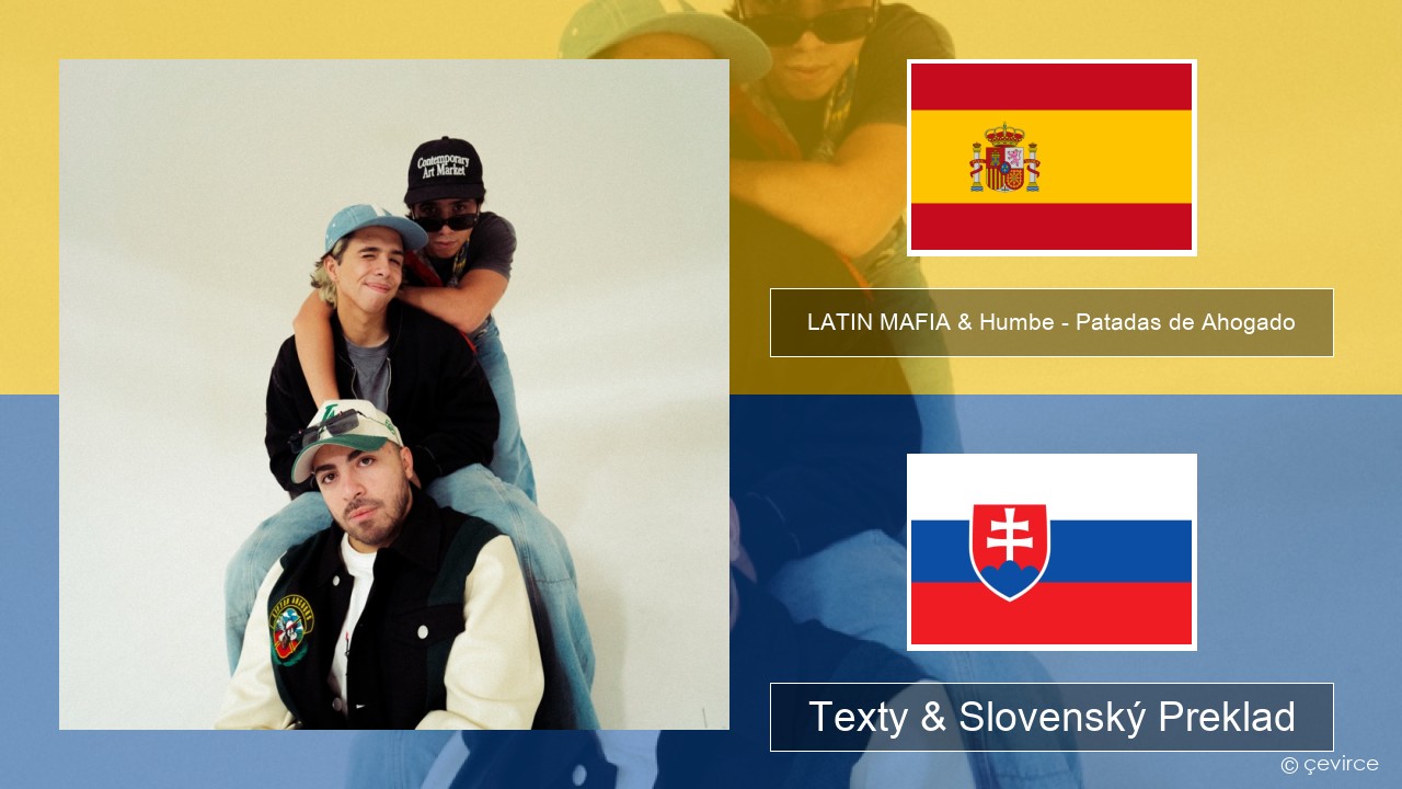 LATIN MAFIA & Humbe – Patadas de Ahogado Španielsko Texty & Slovenský Preklad