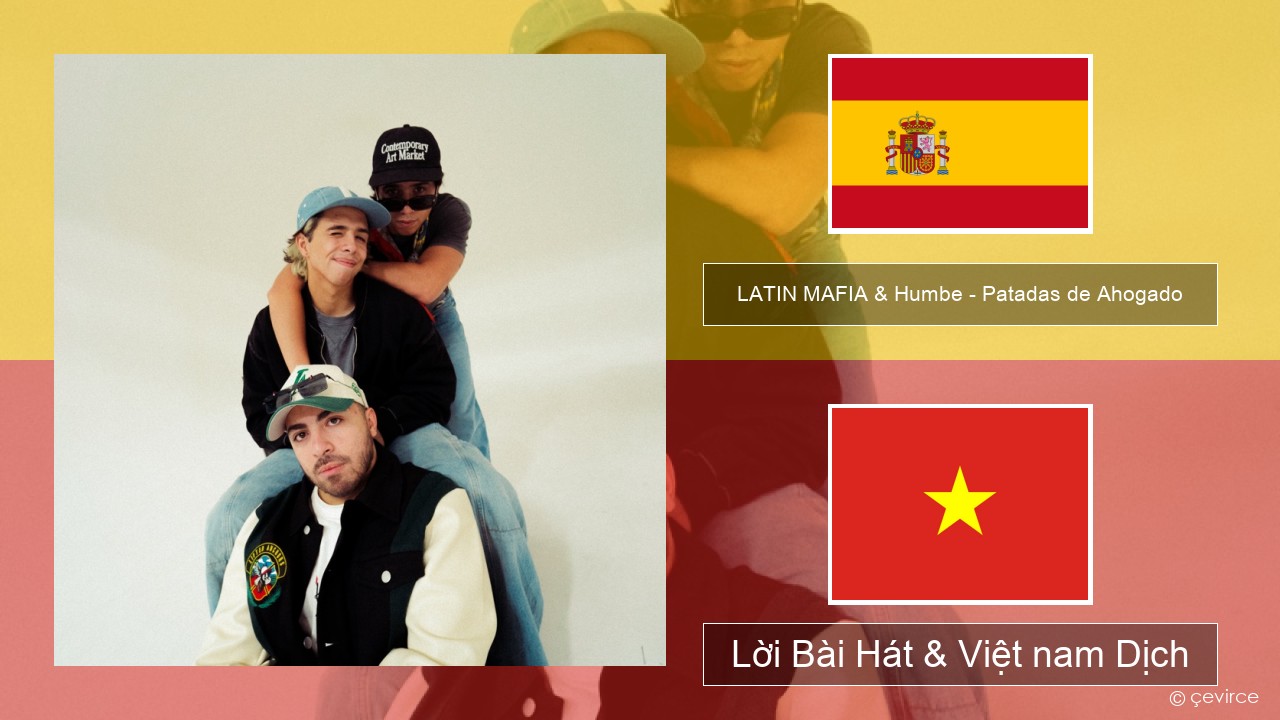 LATIN MAFIA & Humbe – Patadas de Ahogado Tiếng tây ban nha Lời Bài Hát & Việt nam Dịch