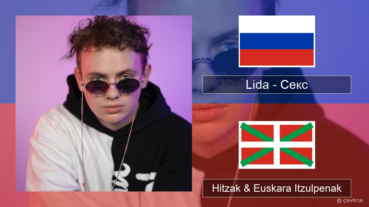 Lida – Секс Errusiera Hitzak & Euskara Itzulpenak