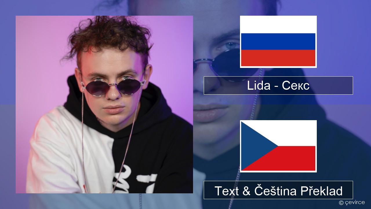 Lida – Секс Ruština Text & Čeština Překlad