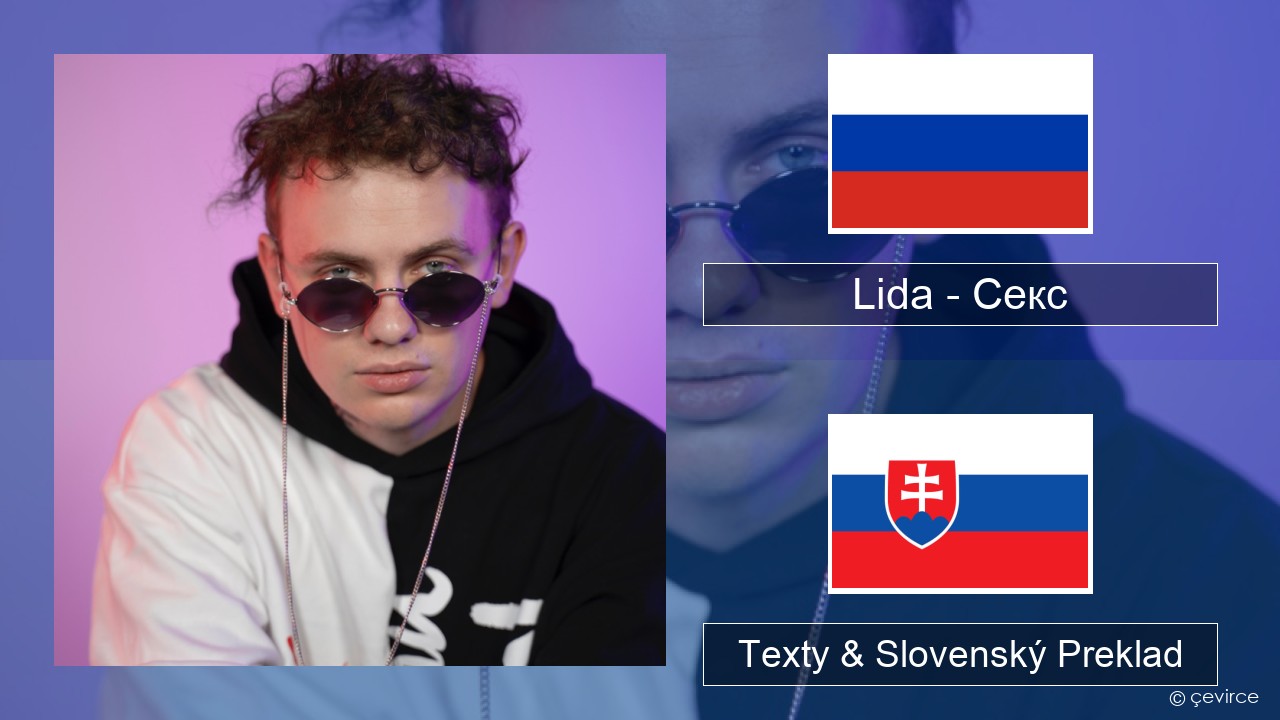 Lida – Секс Ruský Texty & Slovenský Preklad