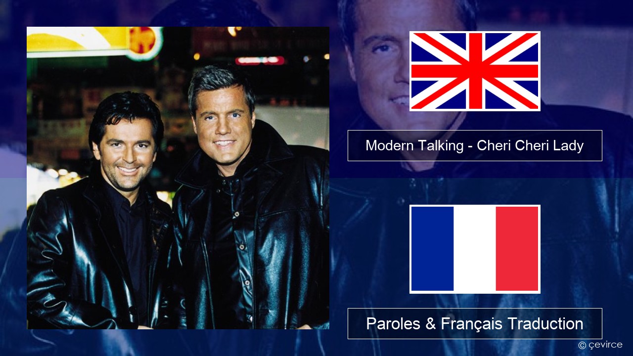 Modern Talking – Cheri Cheri Lady Anglais Paroles & Français Traduction