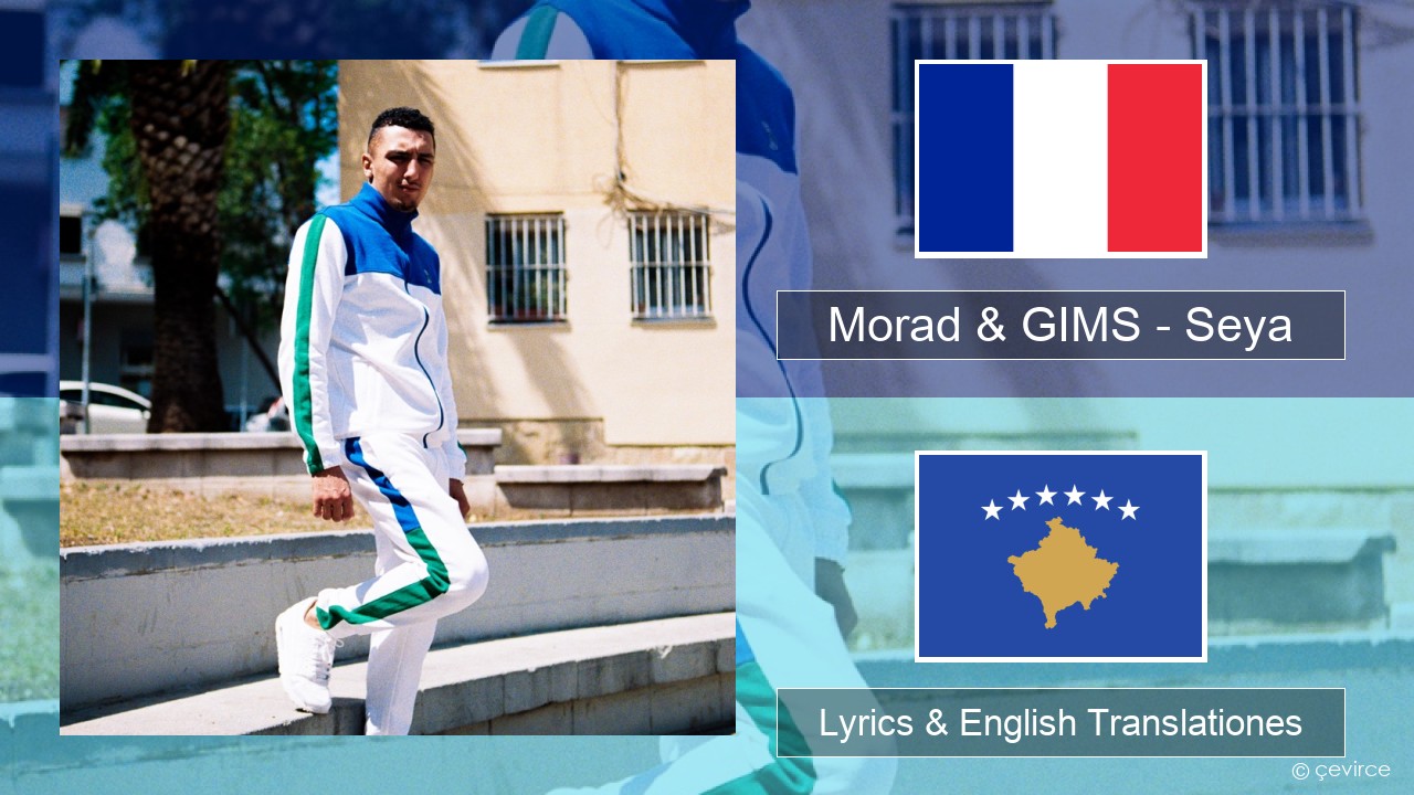 Morad & GIMS – Seya Galli Lyrics & English Translationes