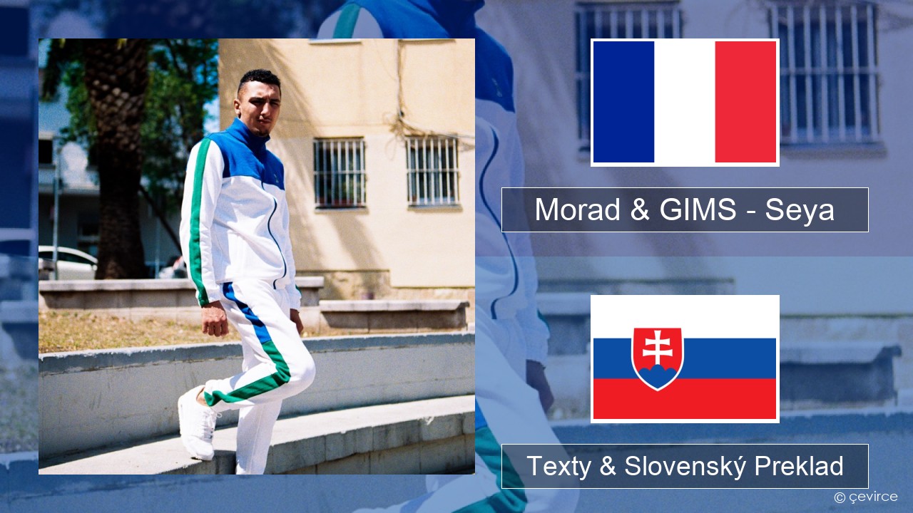 Morad & GIMS – Seya Francúzsky Texty & Slovenský Preklad