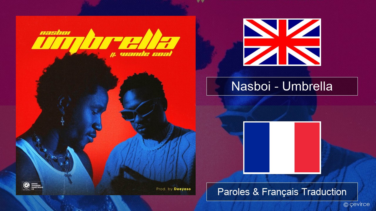 Nasboi – Umbrella (feat. Wande Coal) Anglais Paroles & Français Traduction