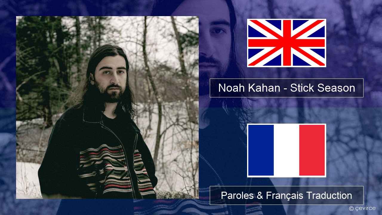 Noah Kahan – Stick Season Anglais Paroles & Français Traduction